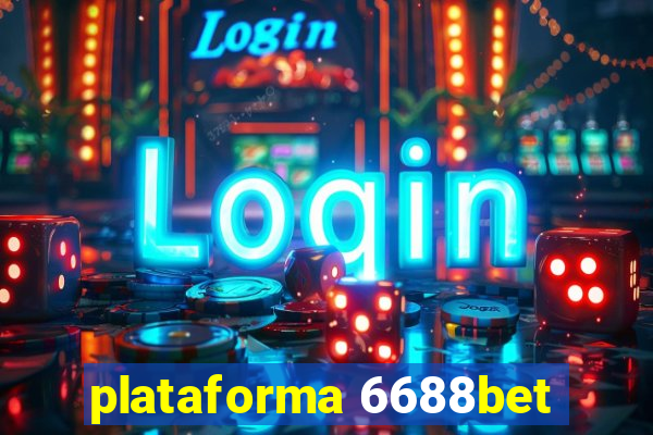 plataforma 6688bet